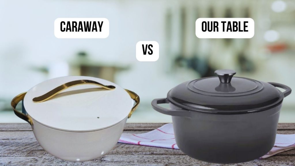 comparison Caraway VS Our Table