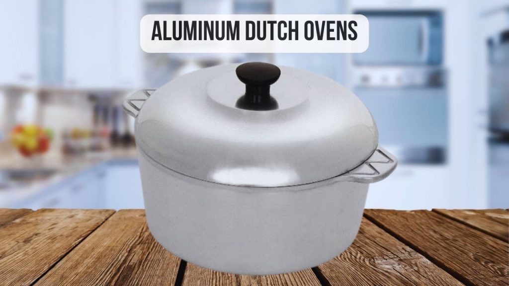types of dutch oven Aluminum Dutch Ovens