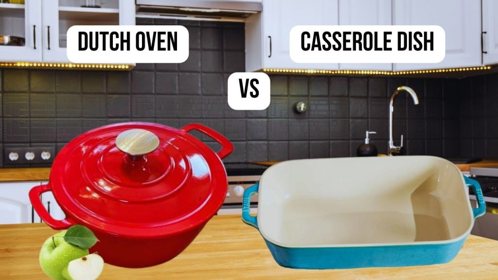 comparison Dutch Oven VS Casserole Dish