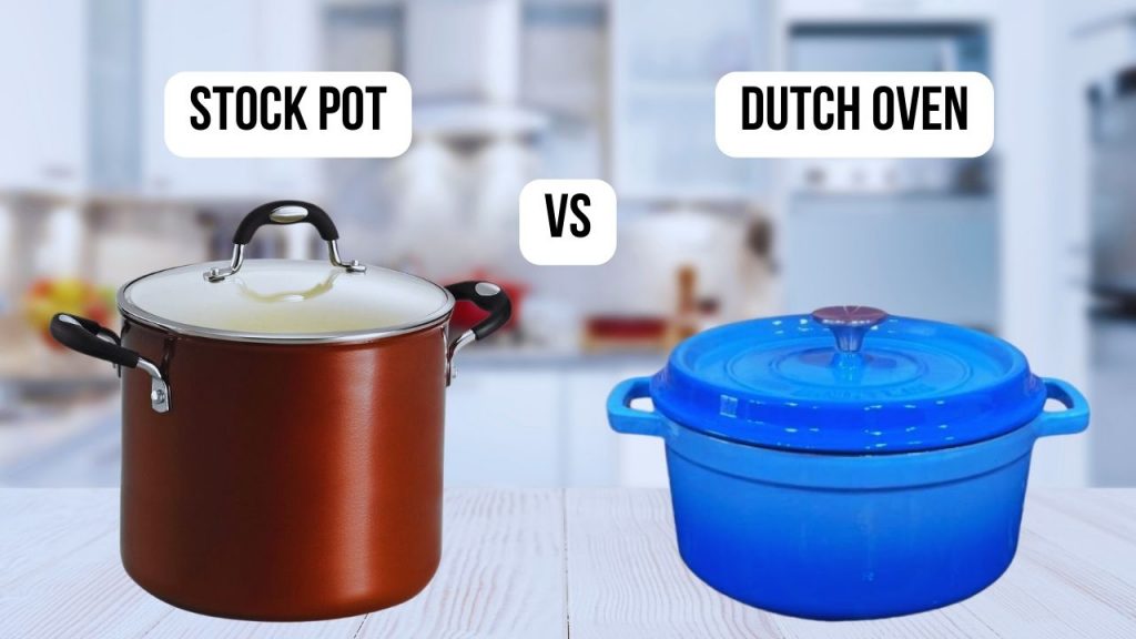 comparison of Dutch Oven VS Stock Pot