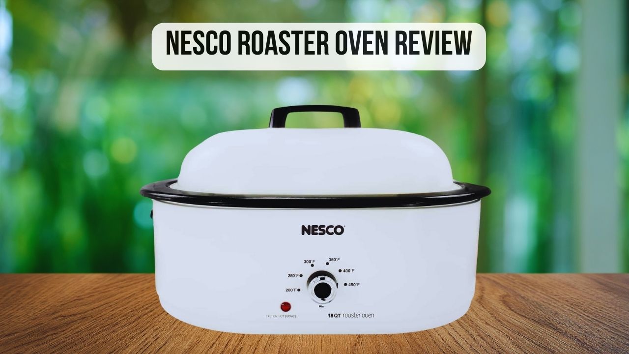 Nesco Roaster Oven Review Professional Chef's Analysis