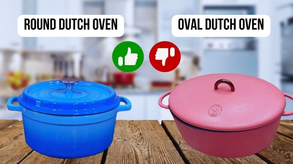 round Dutch Oven VS oval Dutch Oven pros cons