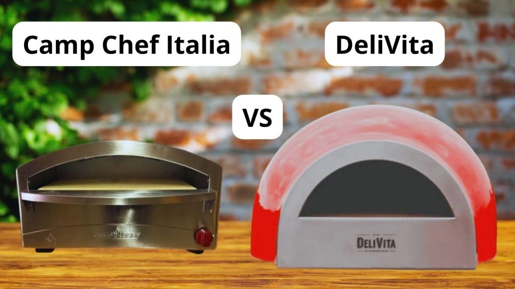 Camp Chef Italia VS DeliVita: Which Pizza Oven Is the Best Choice?
