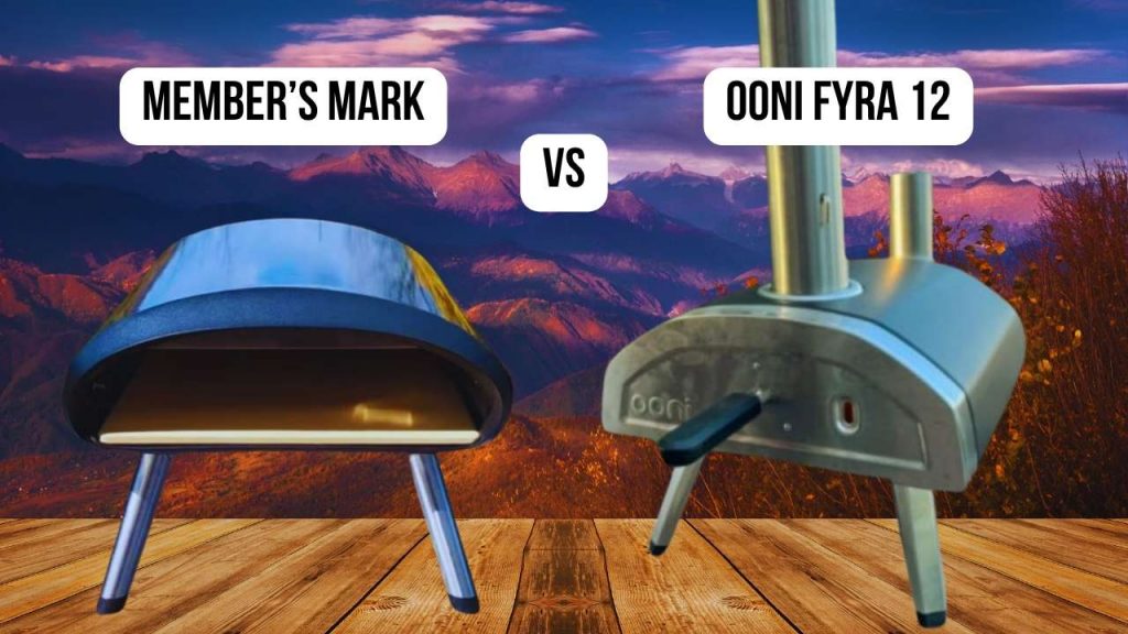 Member’s Mark VS Ooni Fyra 12: Which Pizza Oven Is Better?