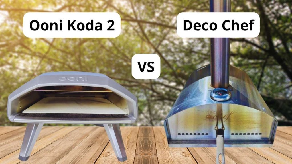 Ooni Koda 2 VS Deco Chef: Which Pizza Oven Is the Winner?