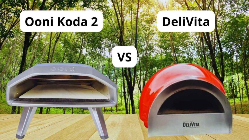 Ooni Koda 2 VS DeliVita: Which Pizza Oven Is the Better Buy?