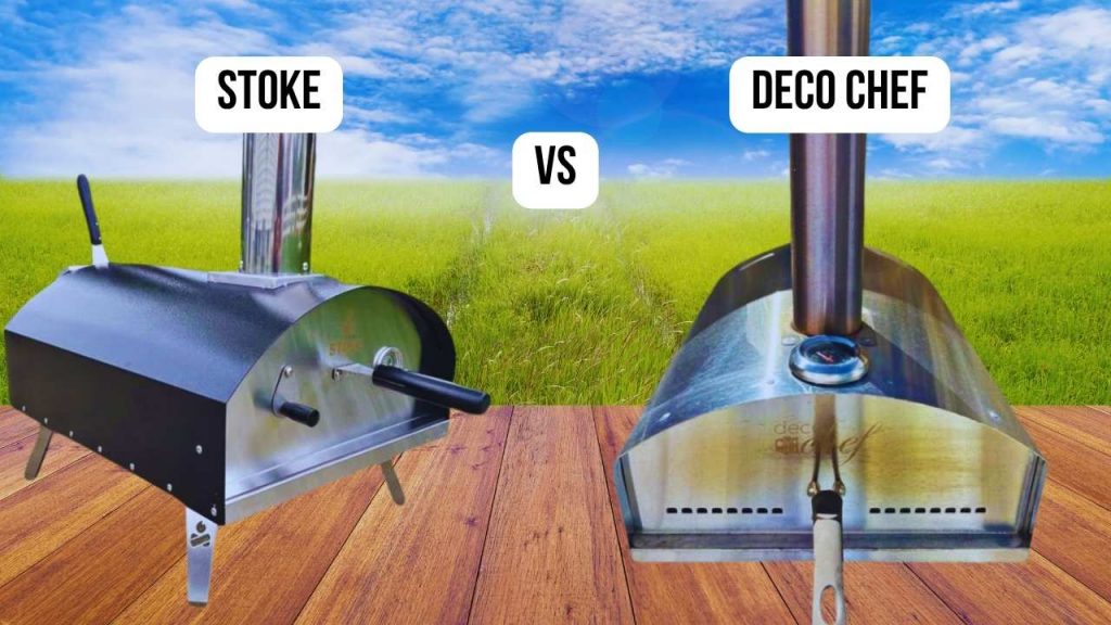Stoke VS Deco Chef: Which Pizza Oven Is the Winner?
